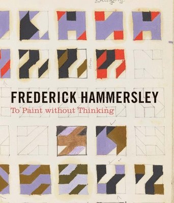 James Glisson, James Glisson - Frederick Hammersley - To Paint without Thinking, Inbunden