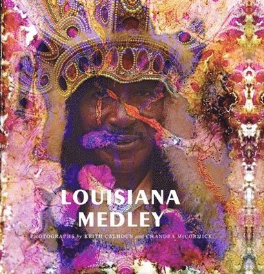 Makeda Djata Best, Kathryn E. Delmez - Keith Calhoun And Chandra McCormick - Louisiana Medley, Inbunden