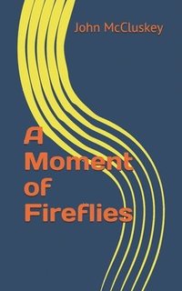 bokomslag A Moment of Fireflies