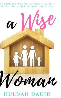 Wise Woman Builds Her House
