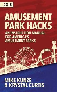 bokomslag Amusement Park Hacks: An Instruction Manual for America's Amusement Parks