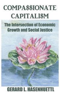 bokomslag Compassionate Capitalism: The Intersection of Economic Growth and Social Justice