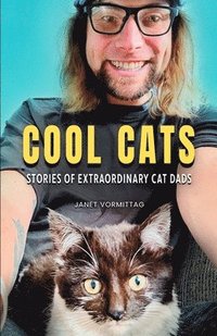 bokomslag Cool Cats: Stories of Extraordinary Cat Dads