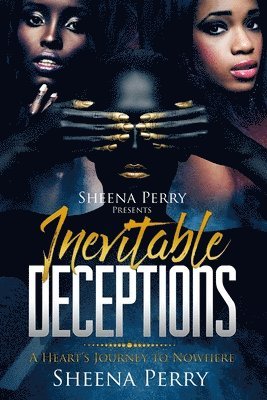 Inevitable Deceptions: A Heart's Journey to Nowhere 1