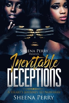 Inevitable Deceptions: A Heart's Journey to Nowhere