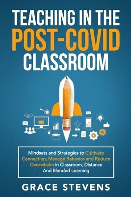 Teaching in the Post Covid Classroom 1