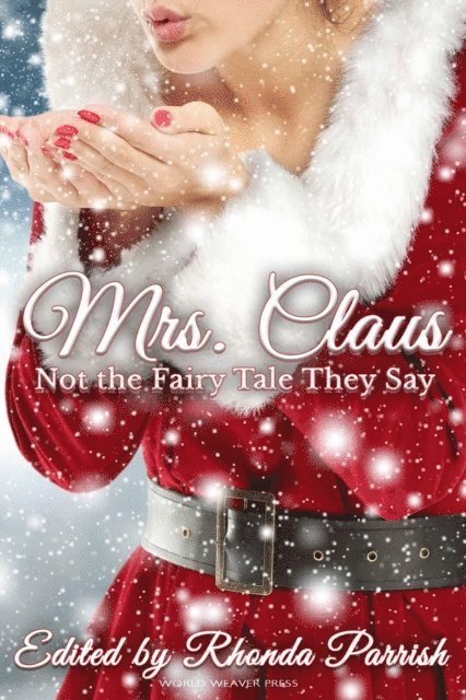 Mrs. Claus: Not the Fairy Tale They Say 1