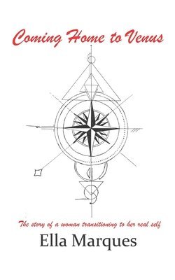 bokomslag Coming Home to Venus: The story of a woman transitioning to her real self