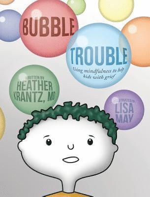 Heather Krantz - Bubble Trouble, Inbunden