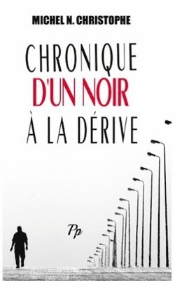 bokomslag Chronique d'un Noir à la Dérive