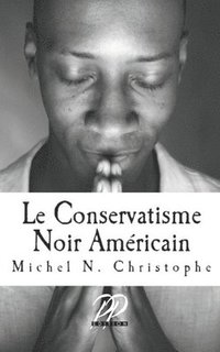 bokomslag Le Conservatisme Noir Américain