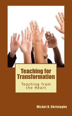 bokomslag Teaching for Transformation: Teaching from the Heart