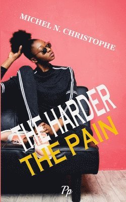 Michel N Christophe, Michel N. Christophe - Harder the Pain, Häftad
