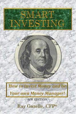 bokomslag Smart Investing: (B/W Ed.) How to Invest Money and be Your own Money Manager!