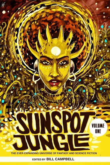 N.K. Jemisin, Jeffrey Ford, Silvia Moreno-Garcia, Victor LaValle, William Alexander, Saladin Ahmed, Malka Older, Charlie Jane Anders, Maurice Broaddus, Bill Campbell - Sunspot Jungle, Häftad
