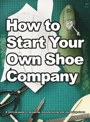 How To Start Your Own Shoe Company 1