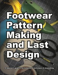 bokomslag Footwear Pattern Making and Last Design