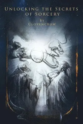 Clovencrow - Unlocking the Secrets of Sorcery, Häftad. Tillgänglighet: Lägg i varukorg