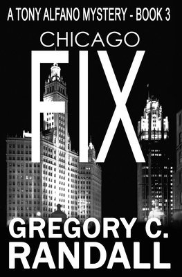 Gregory C. Randall - Chicago Fix: A Tony Alfano Thriller, Häftad