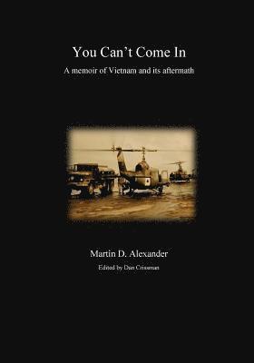 bokomslag You Can't Come In: a memoir of Vietnam and its aftermath