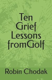 bokomslag Ten Grief Lessons from Golf