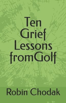 Ten Grief Lessons from Golf 1