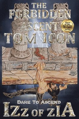 Tom Icon - Izz of Zia: The Forbidden Ascent, Häftad
