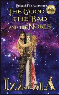 bokomslag Izz of Zia: The Good the Bad and the Noble