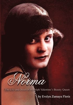Evelyn Zumaya Floris - Norma - The Life & Death of Rudolph Valentino's Beauty Queen, Häftad