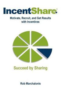 bokomslag IncentShare: Motivate, Recruit, and Get Results with Incentives
