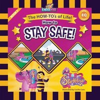 bokomslag How to Stay Safe featuring Sparkelina: The How-To's of Life! (EQ Book Series) by Kinderwise