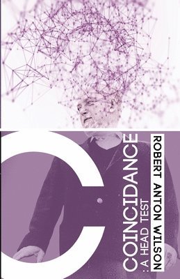 Robert Anton Wilson - Coincidance, Häftad