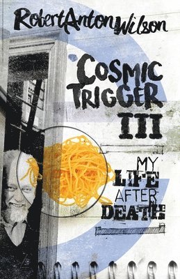 Robert Anton Wilson - Cosmic Trigger III, Häftad