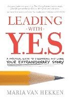 Maria Van Hekken, Maria van Hekken - Leading with Y.E.S.: A Practical Guide to Discovering and Living Your Extraordinary Story, Häftad