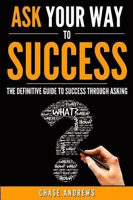 Ask Your Way to Success 1