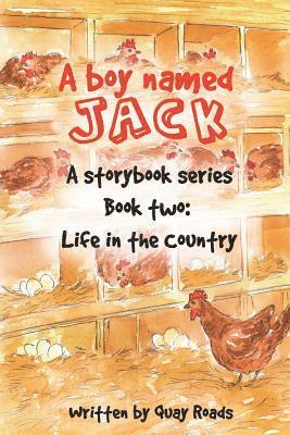 Life in the Country: A Boy Named Jack - A storybook series - Book two 1