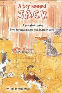 bokomslag Alice and the Scaredy Cats: A boy named Jack - a storybook series - Book three