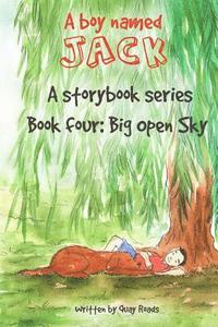 bokomslag Big Open Sky: A boy named Jack - a storybook series - Book four