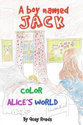Color Alice's World: A Boy Named Jack - a storybook series 1