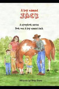 bokomslag A Boy Named Jack: A storybook series: Book one
