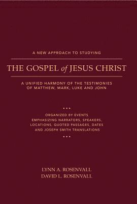 bokomslag A New Approach to Studying the Gospel of Jesus Christ: A Unified Harmony of the Testimonies of Matthew, Mark, Luke, and John