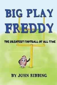 bokomslag Big Play Freddy: The Greatest Football of All Time