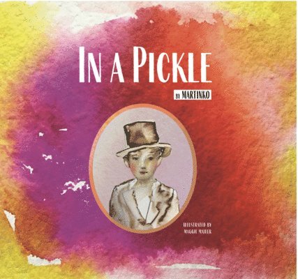 Martinko Martinko - In a Pickle, Inbunden