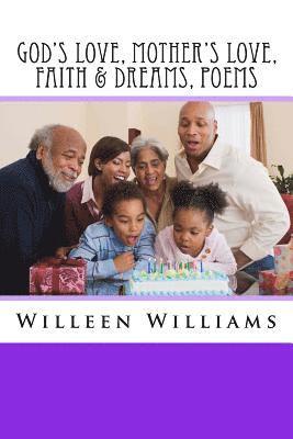 God's Love, Mother's Love, Faith & Dreams, Poems 1