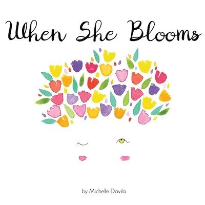 Michelle Davila - When She Blooms, Häftad