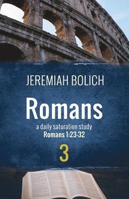 Romans (Book 3): A Daily Saturation Guide 1