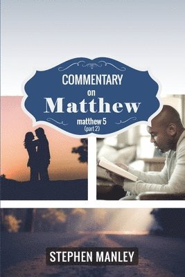 Commentary on Matthew 5 (Part 2) 1