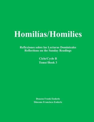 Homilías/Homilies Reflexiones sobre las Lecturas Dominicales Reflections on the Sunday Readings