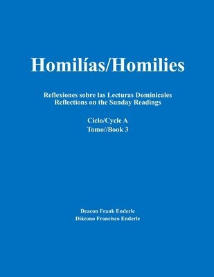 bokomslag Homilías/Homilies Reflexiones sobre las Lecturas Dominicales Reflections on the Sunday Readings: Ciclo/Cycle A tomo/Book 3