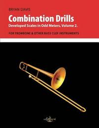 bokomslag Combination Drills: Developed Scales in Odd Meters, Volume 2. For Trombone.